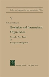 Evolution and International Organization: Toward a New Level of Sociopolitical Integration (Paperback, 1973)