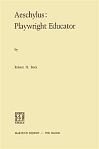 Aeschylus: Playwright Educator (Paperback, 1975)