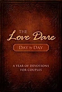 The Love Dare Day by Day: A Year of Devotions for Couples (Hardcover)