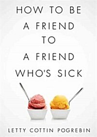 How to Be a Friend to a Friend Whos Sick (Audio CD)