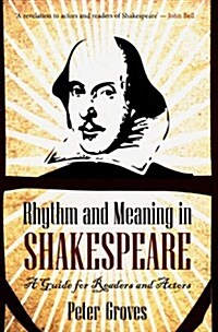 Rhythm and Meaning in Shakespeare: A Guide for Readers and Actors (Paperback)