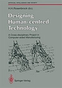 Designing Human-Centred Technology: A Cross-Disciplinary Project in Computer-Aided Manufacturing (Paperback, Softcover Repri)