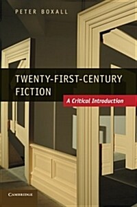 Twenty-First-Century Fiction : A Critical Introduction (Paperback)