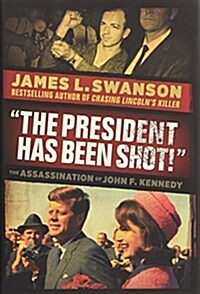 [중고] The President Has Been Shot!: The Assassination of John F. Kennedy (Hardcover)