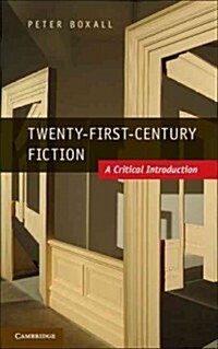 Twenty-First-Century Fiction : A Critical Introduction (Hardcover)