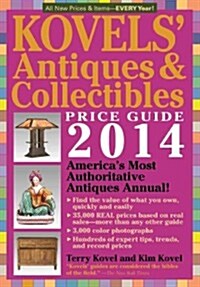 Kovels Antiques and Collectibles Price Guide 2014: Americas Bestselling Antiques Annual (Paperback, 46)
