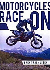 Motorcycles Race on (Paperback)