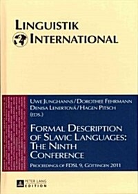 Formal Description of Slavic Languages: The Ninth Conference: Proceedings of Fdsl 9, Goettingen 2011 (Hardcover)