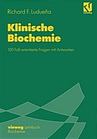 Klinische Biochemie: 100 Fall-Orientierte Fragen Mit Antworten (Paperback)