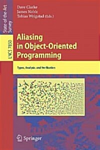 Aliasing in Object-Oriented Programming: Types, Analysis and Verification (Paperback, 2013)