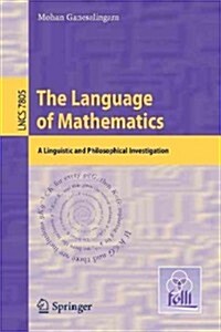 The Language of Mathematics: A Linguistic and Philosophical Investigation (Paperback, 2013)
