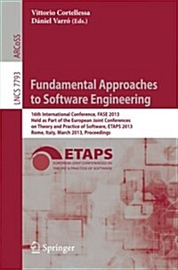 Fundamental Approaches to Software Engineering: 16th International Conference, Fase 2013, Held as Part of the European Joint Conferences on Theory and (Paperback, 2013)