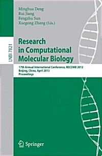 Research in Computational Molecular Biology: 17th Annual International Conference, Recomb 2013, Beijing, China, April 7-10, 2013. Proceedings (Paperback, 2013)