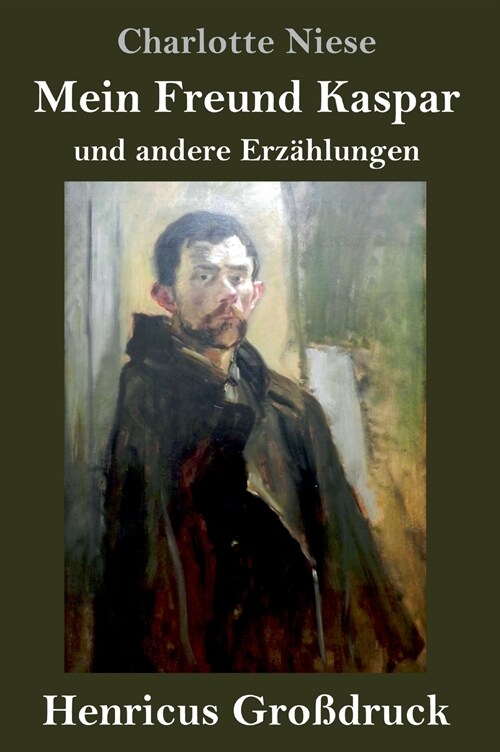 Mein Freund Kaspar (Gro?ruck): und andere Erz?lungen (Hardcover)