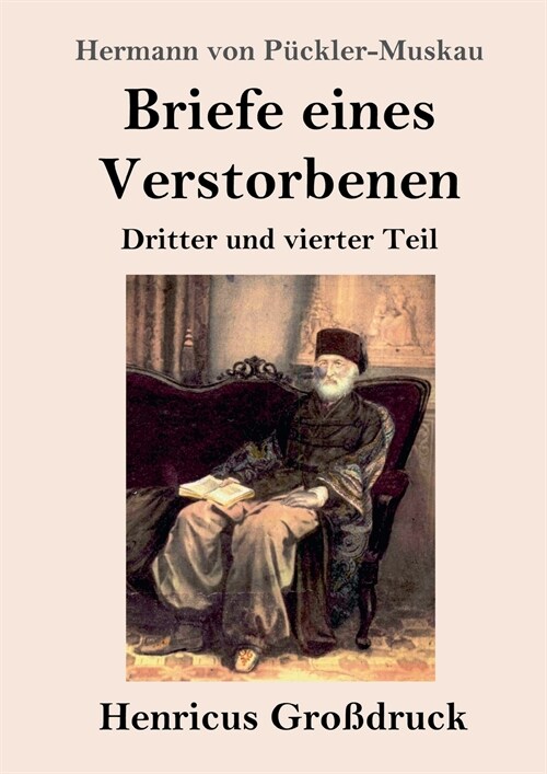 Briefe eines Verstorbenen (Gro?ruck): Dritter und vierter Teil (Paperback)