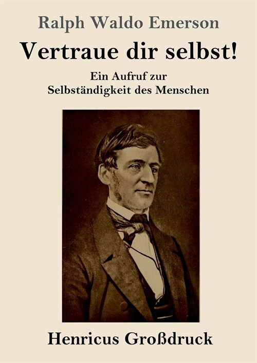 Vertraue dir selbst! (Gro?ruck): Ein Aufruf zur Selbst?digkeit des Menschen (Paperback)