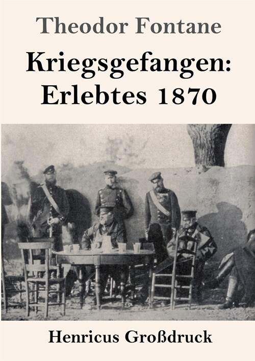 Kriegsgefangen: Erlebtes 1870 (Gro?ruck) (Paperback)