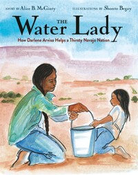 (The) water lady: how Darlene Arviso helps a thirsty Navajo Nation
