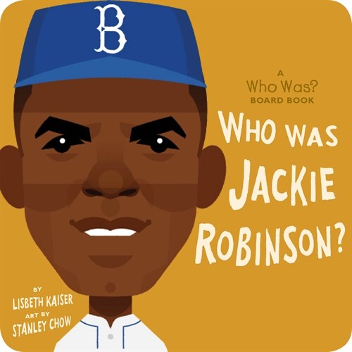 Who Was Jackie Robinson?: A Who Was? Board Book (Board Books)
