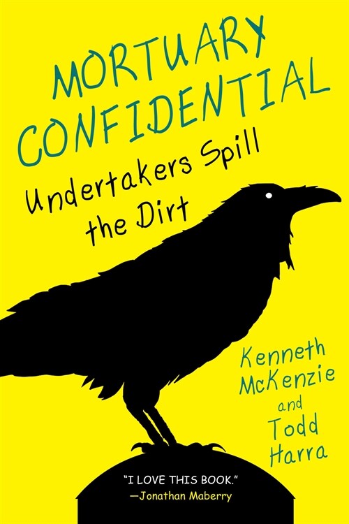 Mortuary Confidential: Undertakers Spill the Dirt (Paperback)
