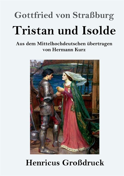 Tristan und Isolde (Gro?ruck): Aus dem Mittelhochdeutschen ?ertragen von Hermann Kurz (Paperback)