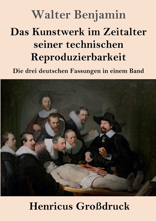 Das Kunstwerk im Zeitalter seiner technischen Reproduzierbarkeit (Gro?ruck): Die drei deutschen Fassungen in einem Band (Paperback)