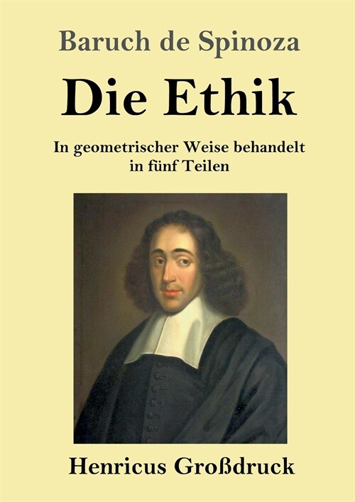 Die Ethik (Gro?ruck): In geometrischer Weise behandelt in f?f Teilen (Paperback)