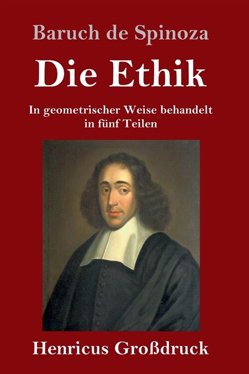 Die Ethik (Gro?ruck): In geometrischer Weise behandelt in f?f Teilen (Hardcover)