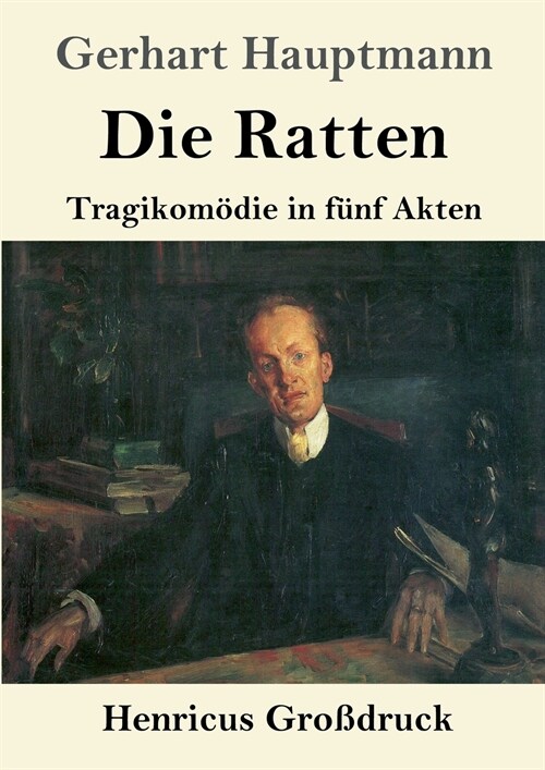 Die Ratten (Gro?ruck): Tragikom?ie in f?f Akten (Paperback)