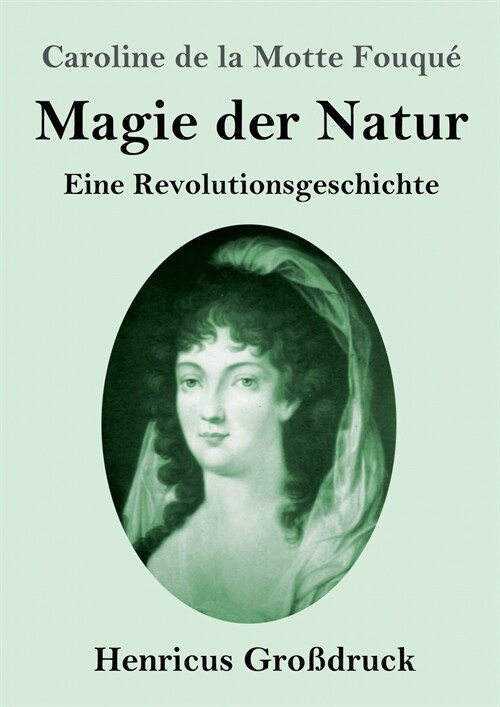 Magie der Natur (Gro?ruck): Eine Revolutionsgeschichte (Paperback)