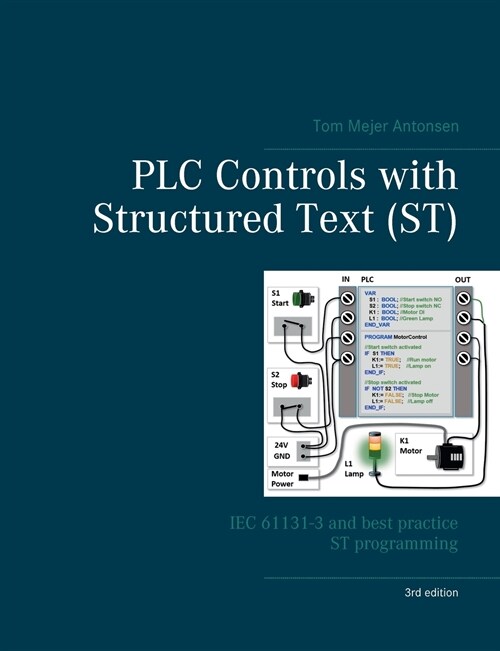 PLC Controls with Structured Text (ST), V3: IEC 61131-3 and best practice ST programming (Paperback)
