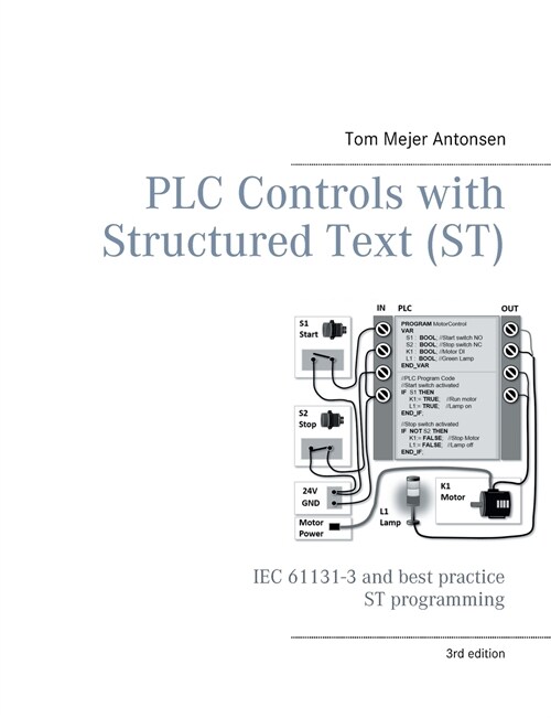 PLC Controls with Structured Text (ST), V3 Monochrome: IEC 61131-3 and best practice ST programming (Paperback)