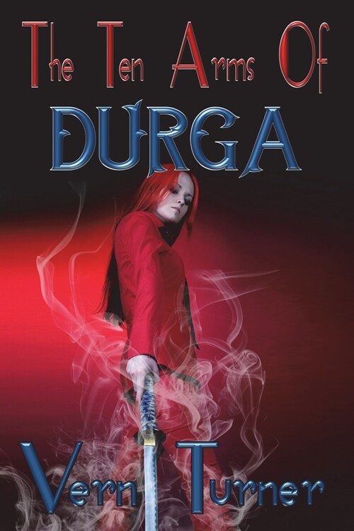 The Ten Arms of Durga: A Sonya Keller Adventure (Paperback)