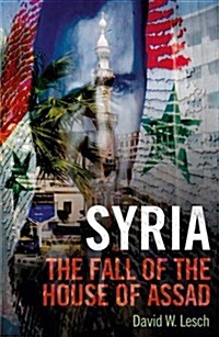 Syria: The Fall of the House of Assad; New Updated Edition (Paperback)