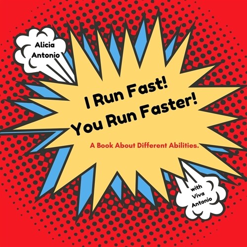 I Run Fast! You Run Faster!: A Book About Different Abilities (Paperback)