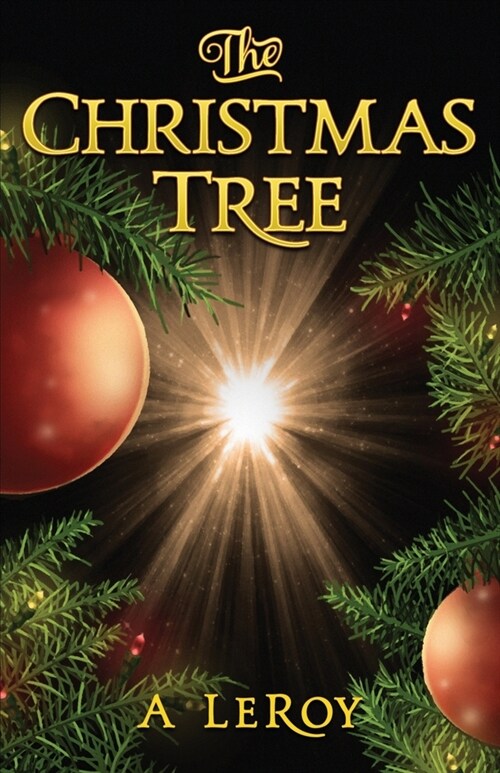 The Christmas Tree: A Tale of Divine Awakening for all Ages and Seasons (The Christian Reveries Collection Book 1) (Paperback)