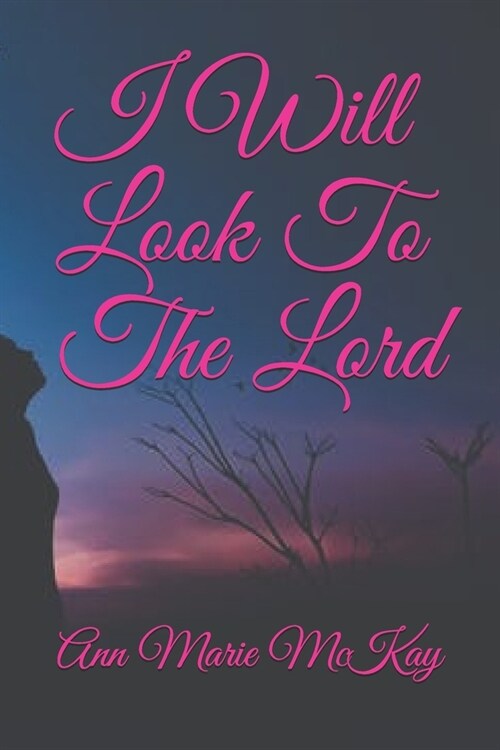 I Will Look To The Lord (Paperback)