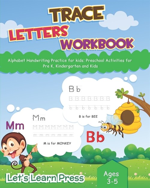 Trace Letters Workbook: Alphabet Handwriting Practice for Kids: Preschool Activities for Pre K, Kindergarten and Kids Ages 3-5 (Paperback)