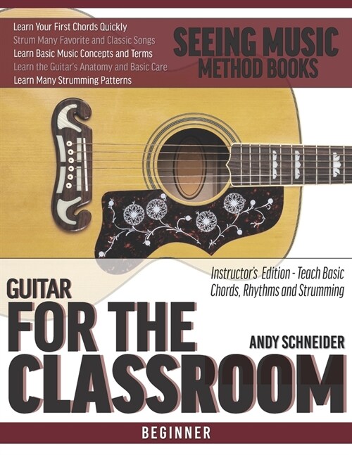 Guitar for the Classroom: Instructors Edition - Teach Basic Chords, Rhythms and Strumming (Paperback)