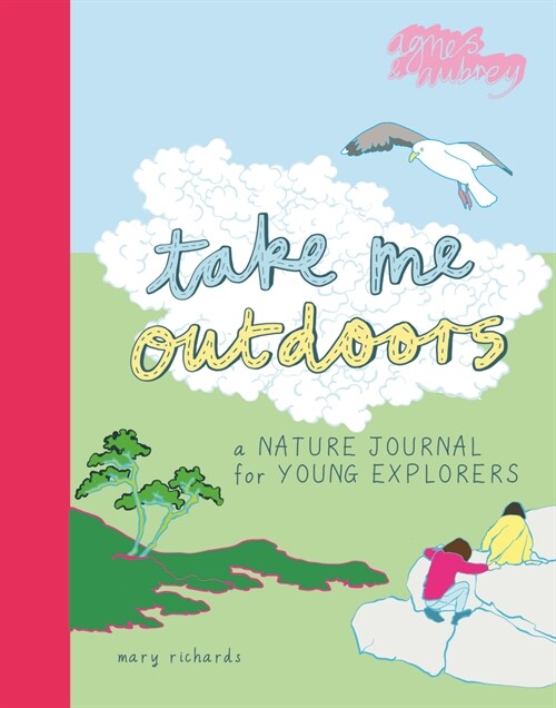 Take Me Outdoors: A Nature Journal for Young Explorers (Paperback)