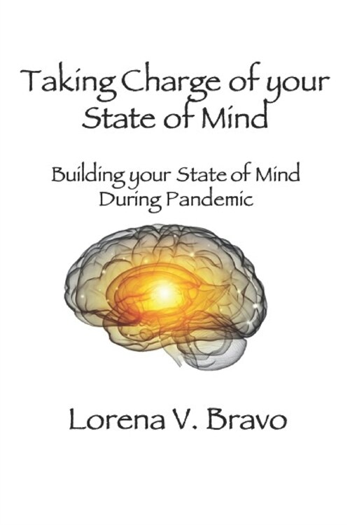 Taking Charge of your State of Mind: Building your State of Mind During Pandemic (Paperback)