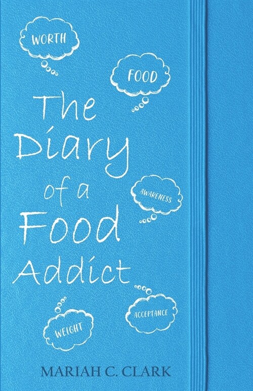 The Diary of A Food Addict (Paperback)