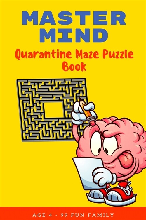 Master Mind: Quarantine Maze Puzzle Book: CHALLENGING ACTIVITY WORKBOOK FOR FAMILY - EASY? DO NOT THINK SO FAMILY FUN! (Paperback)