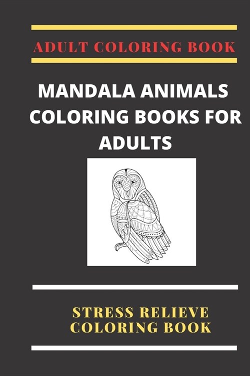 Adult Coloring Book: mandala animals coloring books for adults: Stress Relieve coloring book (Paperback)