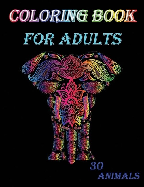 coloring book for adults: Contains 30 wonderful animals for coloring, to have fun, size 8.5x11, 60 pages (Paperback)