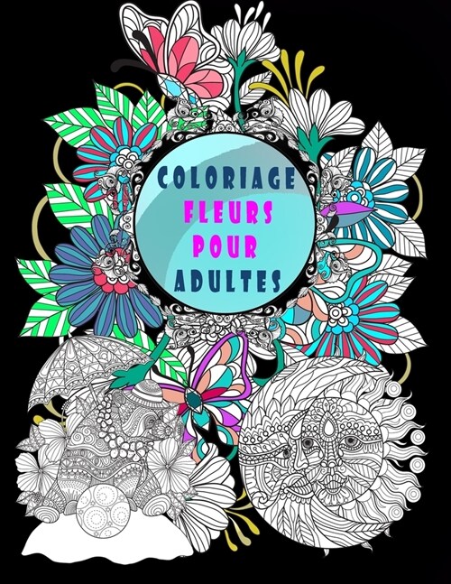 coloriage fleurs pour adultes: livre de coloriage de fleurs, et animaux en fleurs, grande taille 21x27cm livre de coloriage adulte anti stress, manda (Paperback)