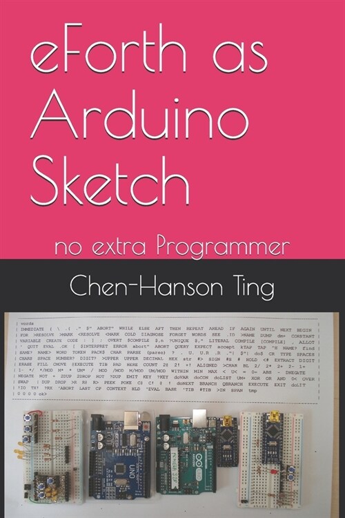 eForth as Arduino Sketch: no extra Programmer (Paperback)