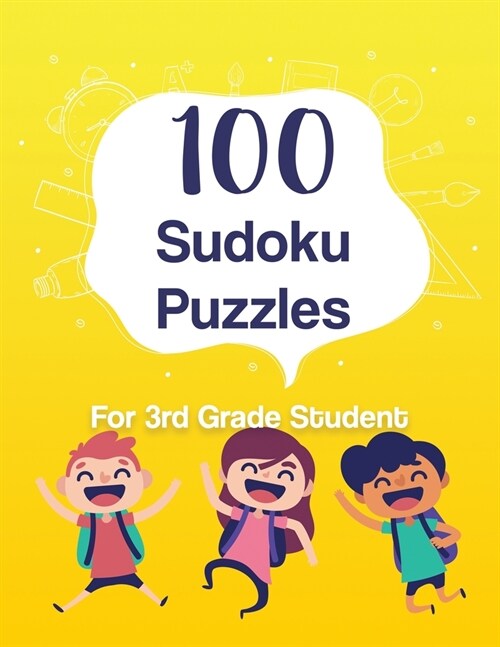 100 Sudoku Puzzles - for 3rd Grade Student: Perfect Gift for your Kids - Difficulty Level Easy - Large print (Paperback)
