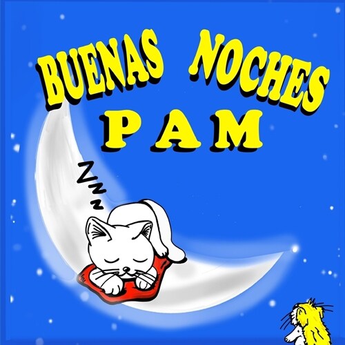 Buenas Noches Pam: Cuento para dormir - Un Libro Infantil Ilustrado (Paperback)