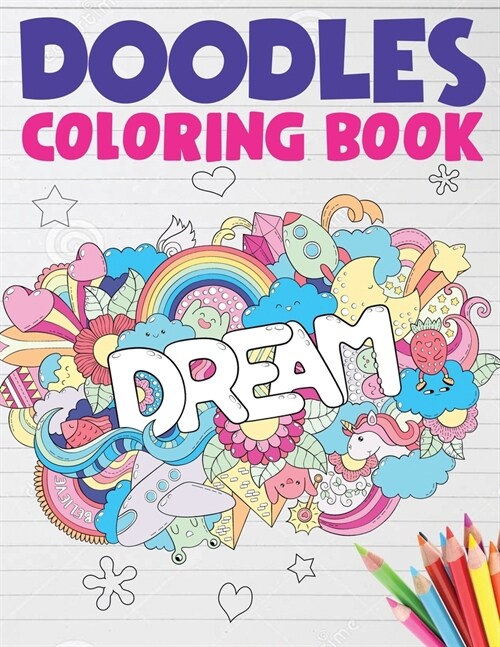 Doodle Coloring Book: Cool Doodles Coloring Book for Girls Ages 4-8 and 8-12 with Cute & Inspirational Doodle Art (Paperback)